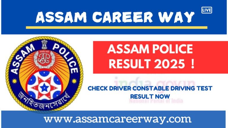 ASSAM POLICE RESULT 2025 – CHECK DRIVER CONSTABLE DRIVING TEST RESULT NOW!