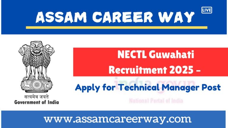NECTL Guwahati Recruitment 2025 – Apply for Technical Manager Post
