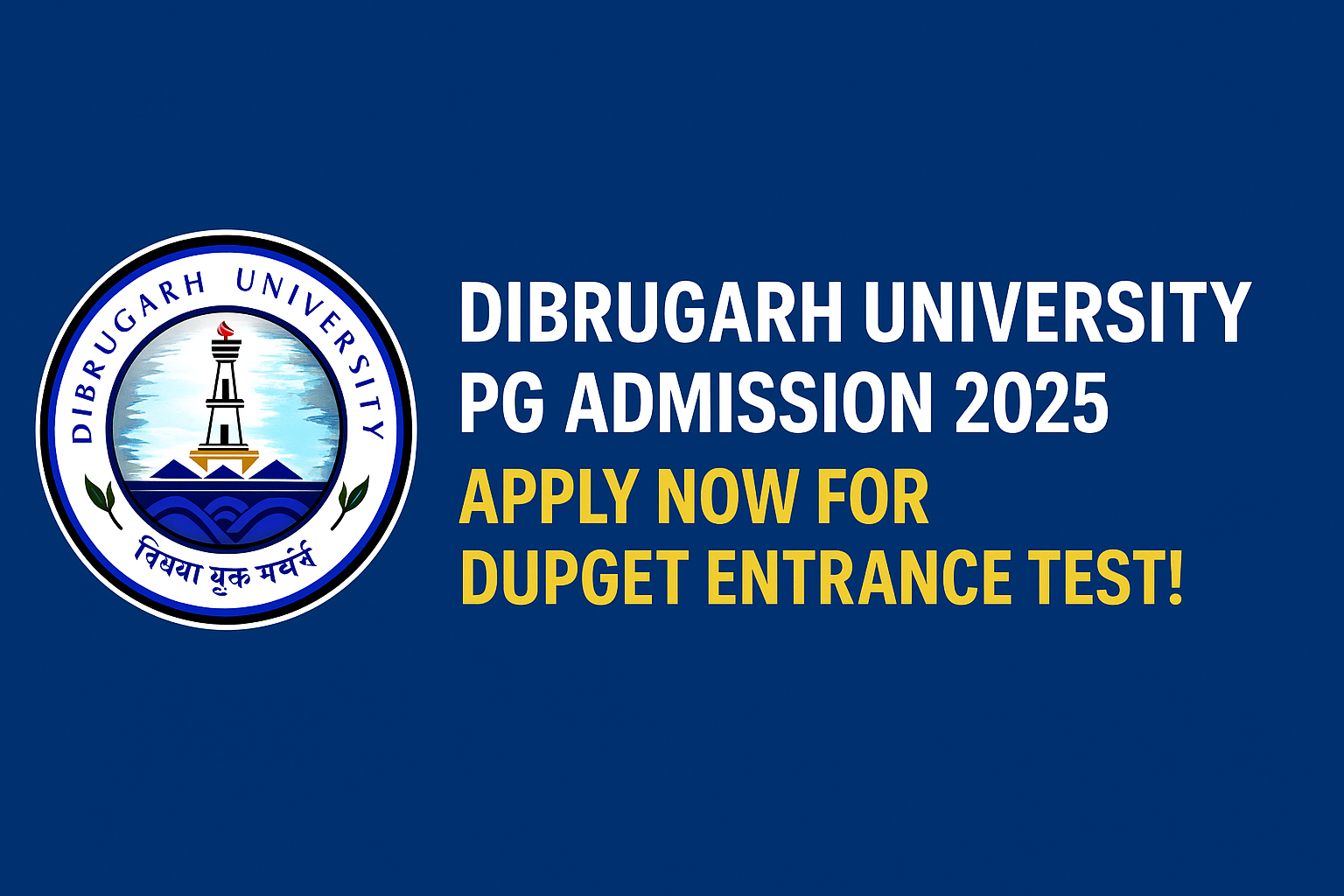 Dibrugarh University PG Admission 2025 – Apply Now for DUPGET Entrance Test!