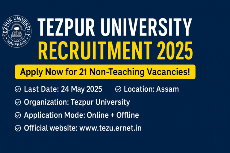 Tezpur University Recruitment 2025 – Apply Now for 21 Non-Teaching Vacancies!
