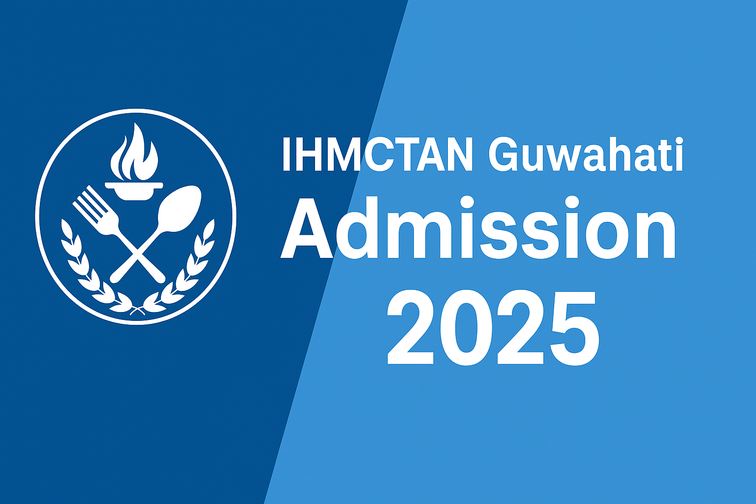 IHMCTAN Guwahati Admission 2025 – Apply for B.Sc in Hospitality & Hotel Administration