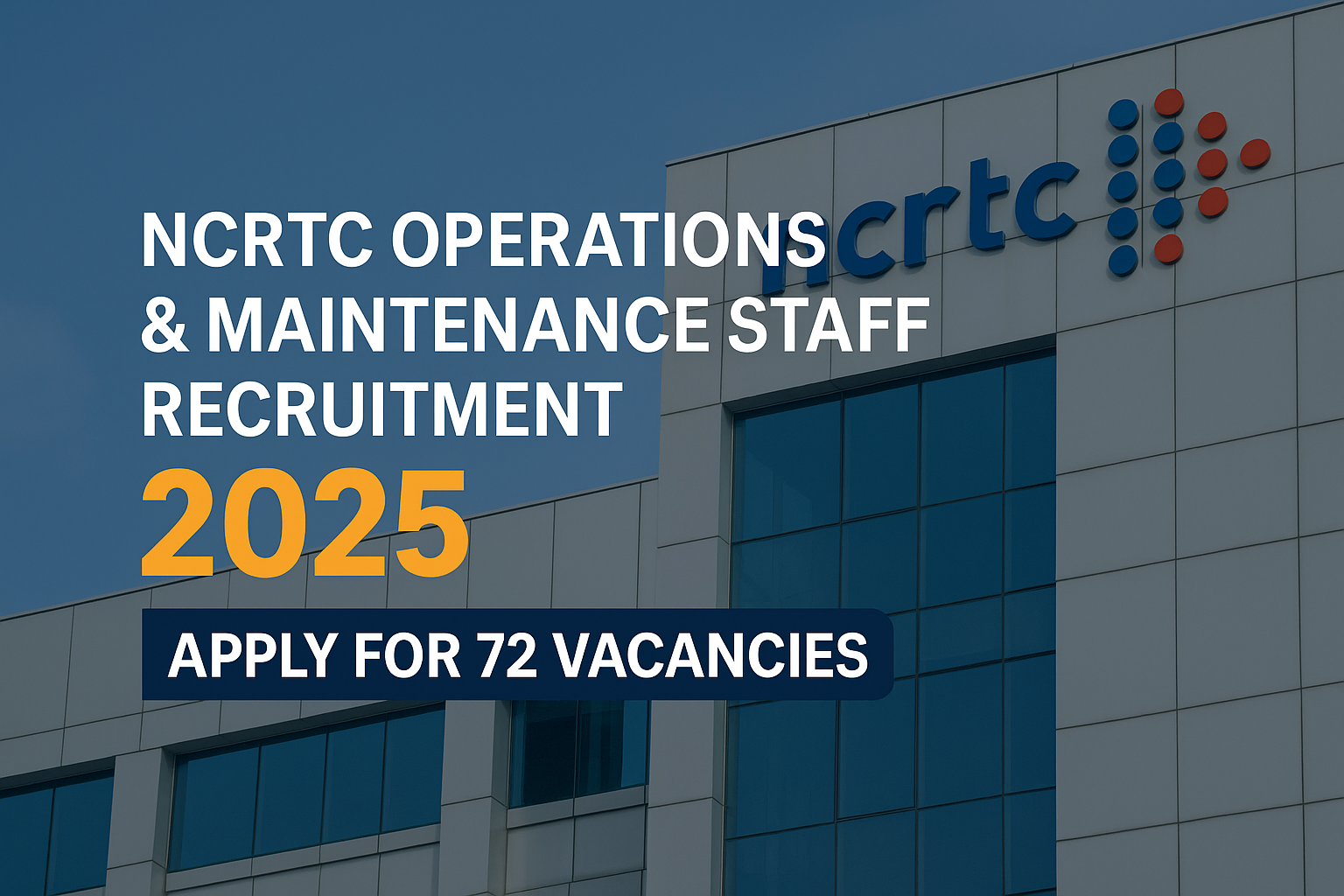 NCRTC Operations & Maintenance Staff Recruitment 2025 – Apply Online for 72 Posts