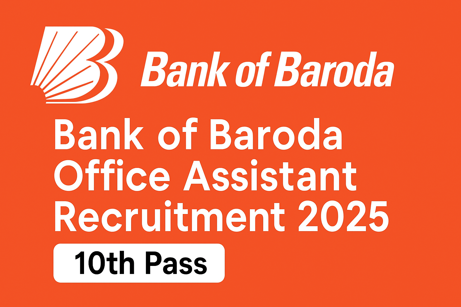 Bank of Baroda Office Assistant Recruitment 2025 – Apply Now for 500 Govt Bank Vacancies!