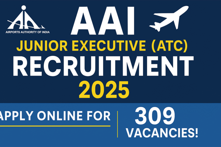 ✈️ AAI Junior Executive (ATC) Recruitment 2025 – Apply Online for 309 Prestigious Vacancies!