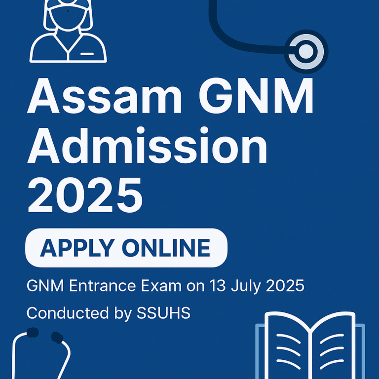 Assam GNM Admission 2025 – Apply Online for GNMEE Entrance Exam @ SSUHS