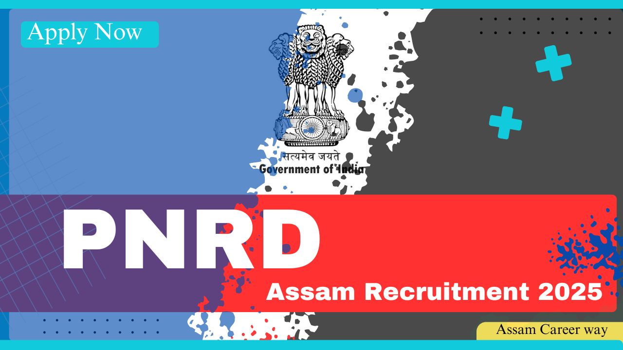 PNRD Assam Recruitment 2025 – Apply Online for Senior State Program Manager, State Program Executive & Quality Control Officer