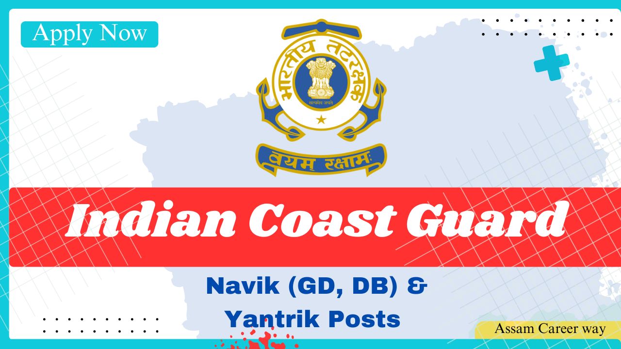 Indian Coast Guard Recruitment 2025 – Apply Online for Navik GD, Navik DB, and Yantrik Posts | 630 Vacancies | CGEPT 01 & 02/2026