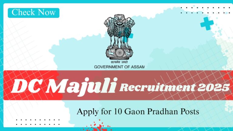 DC Majuli Recruitment 2025 – Apply for 10 Gaon Pradhan Posts