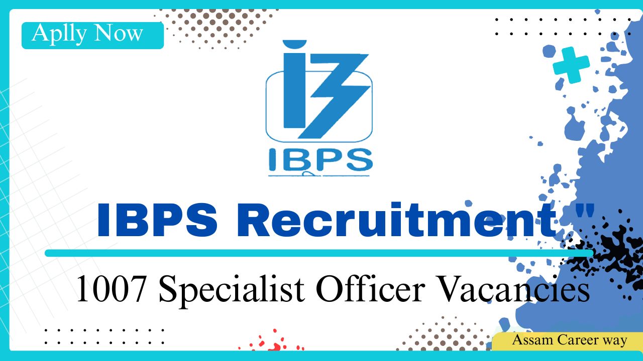 IBPS Recruitment 2025 notification for 1007 Specialist Officer vacancies"