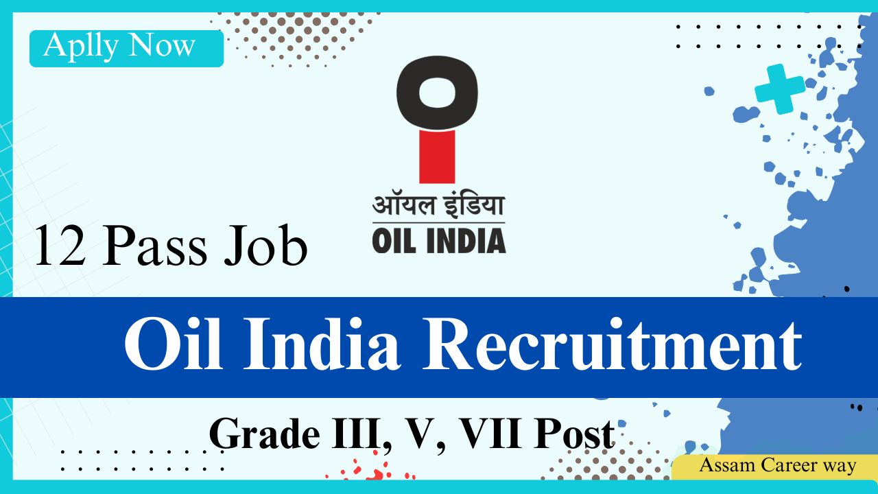 Oil India Limited Recruitment 2025