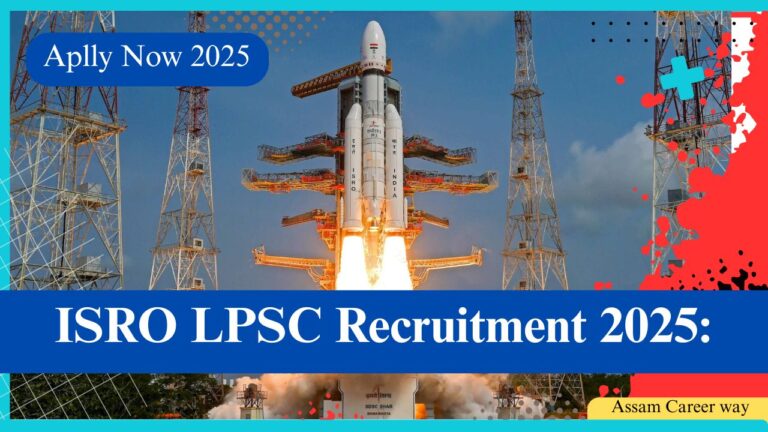 ISRO LPSC Recruitment 2025: Apply Online for Assistant, Officer, Driver, Technician & Other Vacancies