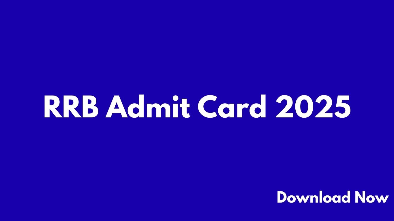 RRB Admit Card 2025 – Download Group D/ Level 1 Posts CBT Call Letter